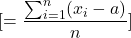 \[[= \frac{\sum_{i=1}^{n} (x_i - a)}{n}]\]