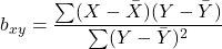 \[b_{xy} = \frac{\sum (X - \bar{X})(Y - \bar{Y})}{\sum (Y - \bar{Y})^2}\]