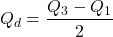 \[Q_d = \frac{Q_3 - Q_1}{2}\]