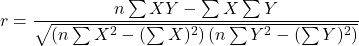 \[r = \frac{n \sum XY - \sum X \sum Y}{\sqrt{\left(n \sum X^2 - (\sum X)^2\right)\left(n \sum Y^2 - (\sum Y)^2\right)}}\]